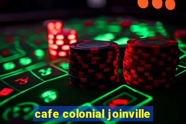 cafe colonial joinville